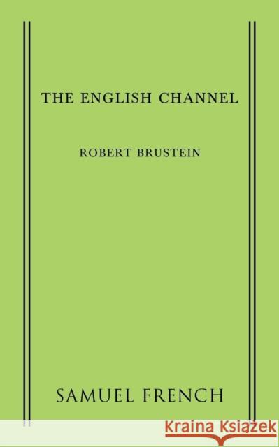 The English Channel Robert Brustein 9780573702228