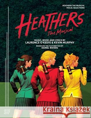 Heathers the Musical Vocal Selections Kevin Murphy 9780573704789