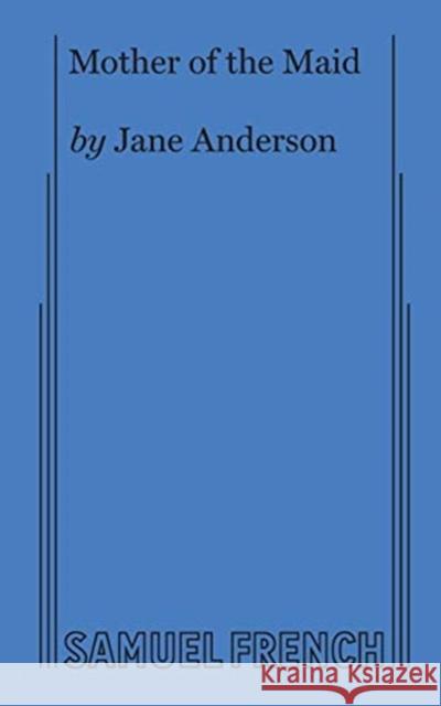 Mother of the Maid Jane Anderson 9780573708053