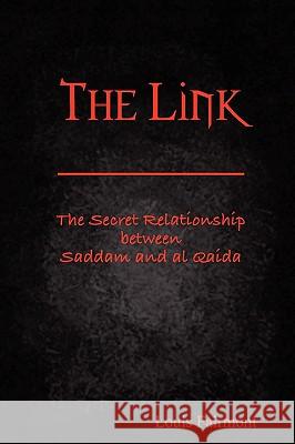The Link: The Secret Relationship between Saddam and al Qaida Fairmont, Louis 9780578002743 Louis Fairmont