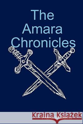 The Amara Chronicles Frank Williams 9780578021782