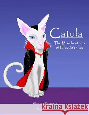 Catula: The Misadventures of Dracula's Cat Melissa Haas 9780578069357 Melissa Haas