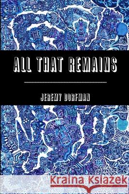 All That Remains Jeremy Dorfman 9780578092713
