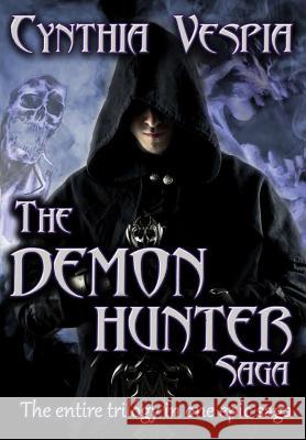The Demon Hunter Saga Cynthia Vespia   9780578128412