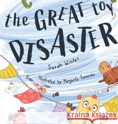 The Great Toy Disaster Sarah Winter, Margarita Fomenko 9780578352572