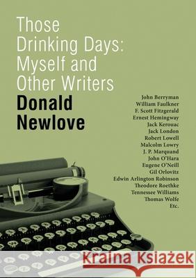 Those Drinking Days: Myself and Other Writers Donald Newlove 9780578362212 Tough Poets Press
