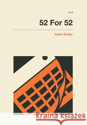 52 For 52 Adam Drake 9780578442907 Smokestack Entertainment