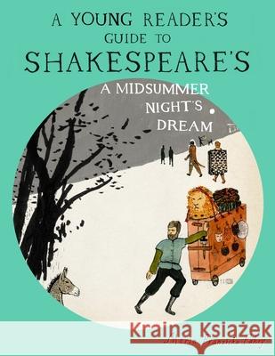 A Young Reader's Guide to Shakespeare's A Midsummer Night's Dream Maria Franziska Fahey 9780578511382 Accabonac Press