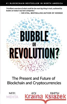 Blockchain Bubble or Revolution: The Future of Bitcoin, Blockchains, and Cryptocurrencies Agashe, Aditya 9780578528151 Paravane Ventures