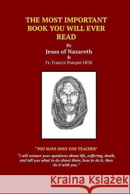 The Most Important Book You Will Ever Read Jesus Christ Father Francis Carl Pompe Diandra Evette Garcia 9780578552606