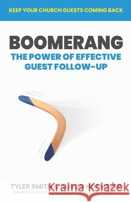 Boomerang: The Power of Effective Guest Follow-up Alison Hofmeyer Jonathan Malm Rachel O'Brien 9780578643779 Text in Church LLC