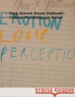 Mark Xiornik Rozen Pettinelli - Colored Psychological Notes Pettinelli, Mark Rozen 9780578762050