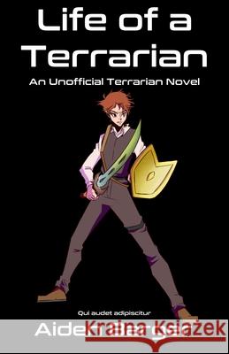Life of a Terrarian Aiden Barger Kelly Barger 9780578762067