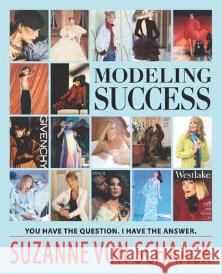 Modeling Success: You have the question. I have the answer. Suzanne Vo 9780578829739
