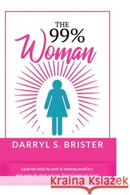 The 99% Woman Darryl Brister 9780578977874