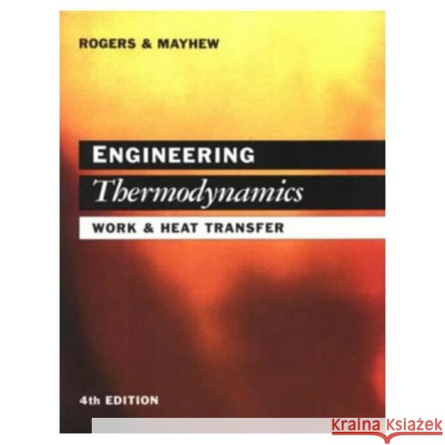 Engineering Thermodynamics: Work and Heat Transfer Yon Mayhew 9780582045668