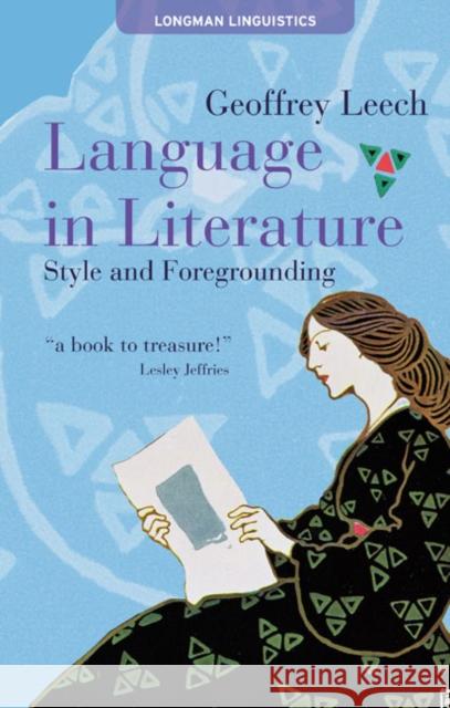Language in Literature: Style and Foregrounding Leech, Geoffrey 9780582051096