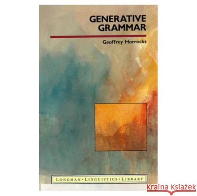Generative Grammar Geoffrey C. Horrocks 9780582291317 Longman Publishing Group