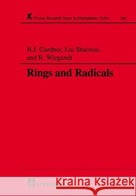Rings and Radicals R. Wiegandt J.W. Gardner Shao-Xue Liu 9780582292819 Taylor & Francis