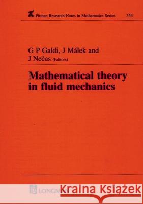 Mathematical Theory in Fluid Mechanics G. P. Galdi J. Necas J. Malek 9780582298101 Chapman & Hall/CRC