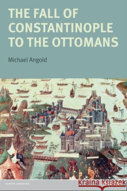 The Fall of Constantinople to the Ottomans: Context and Consequences Angold, Michael 9780582356122