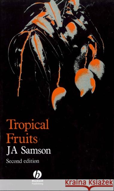 Tropical Fruits J. A. Samson L. R. Humphreys 9780582404090 Longman Scientific and Technical