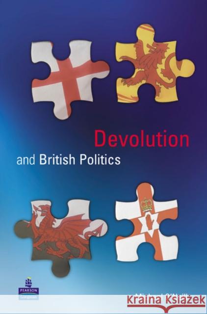 Devolution and British Politics Michael O'Neill 9780582472747 Longman Publishing Group