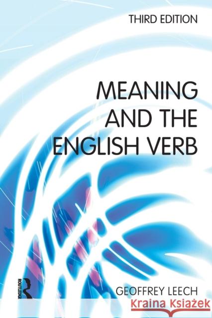 Meaning and the English Verb Geoffrey Leech 9780582784574