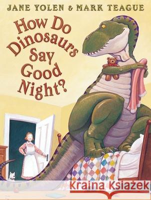 How Do Dinosaurs Say Good Night? Jane Yolen Mark Teague 9780590316811 Blue Sky Press (AZ)