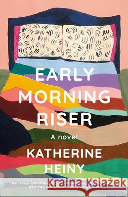 Early Morning Riser Katherine Heiny 9780593082720 Vintage