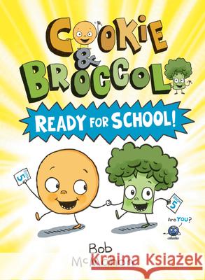 Cookie & Broccoli: Ready for School! McMahon, Bob 9780593109076