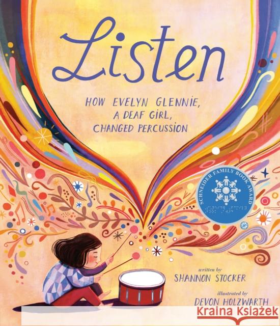 Listen: How Evelyn Glennie, a Deaf Girl, Changed Percussion Shannon Stocker Devon Holzwarth 9780593109694 Dial Books