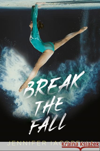 Break the Fall Jennifer Iacopelli 9780593114193 Razorbill