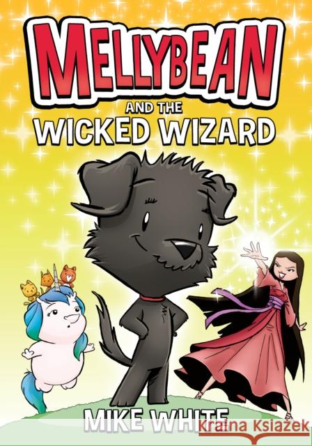 Mellybean and the Wicked Wizard Mike White 9780593202838