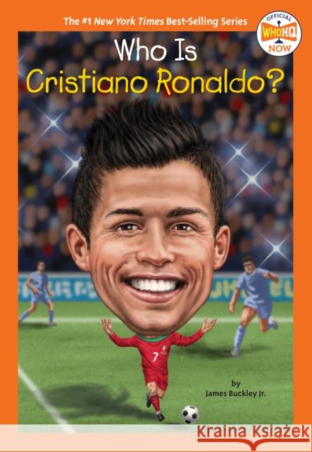 Who Is Cristiano Ronaldo? James Buckley Who Hq                                   Gregory Copeland 9780593226346 Penguin Workshop
