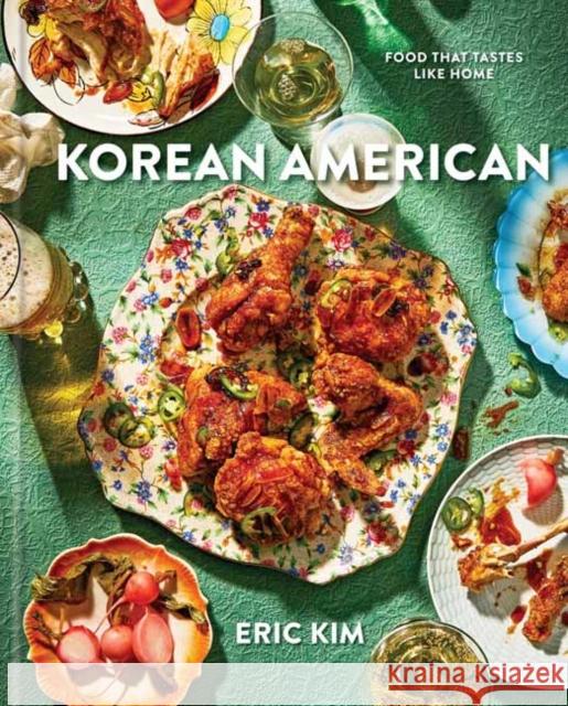 Korean American: Food That Tastes Like Home Eric Kim 9780593233498
