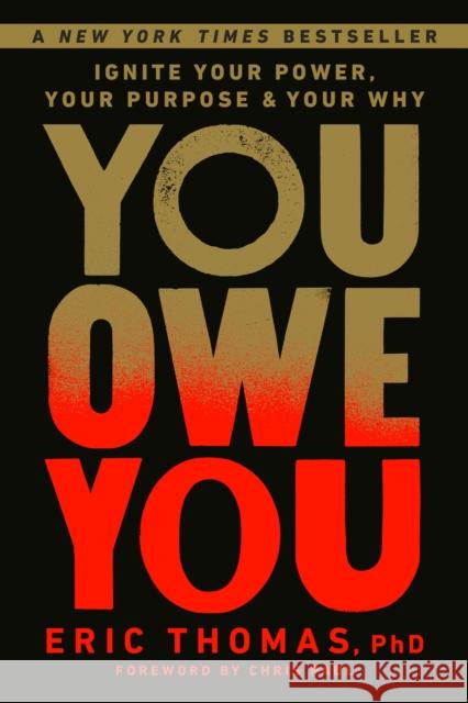 You Owe You: Ignite Your Power, Your Purpose, and Your Why Eric Thomas 9780593234983