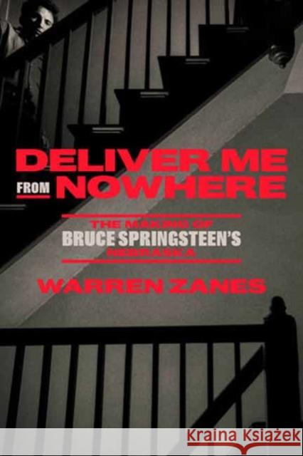 Deliver Me from Nowhere Warren Zanes 9780593237410