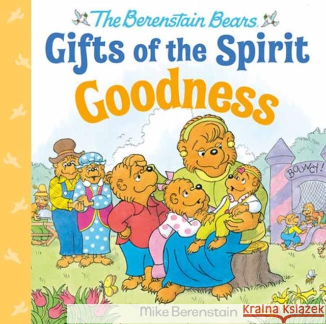 Goodness (Berenstain Bears Gifts of the Spirit) Mike Berenstain 9780593302552