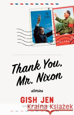 Thank You, Mr. Nixon: Stories Gish Jen 9780593314098