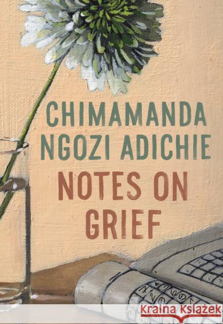 Notes on Grief Chimamanda Ngozi Adichie 9780593320808