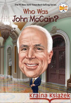 Who Was John McCain? Michael Burgan Who Hq                                   John Hinderliter 9780593383698