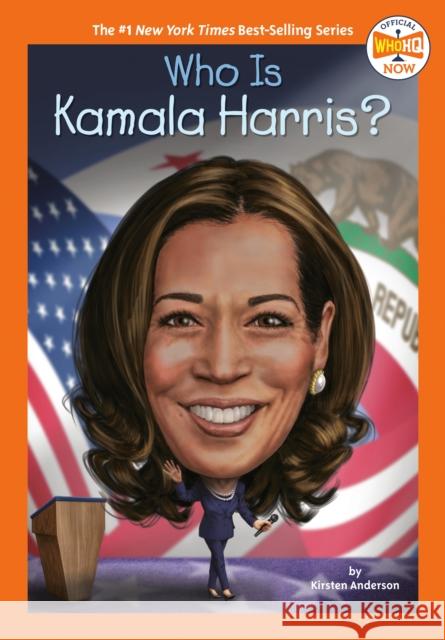 Who Is Kamala Harris? Kirsten Anderson Who Hq                                   Manuel Gutierrez 9780593384480