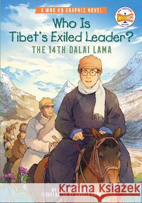 Who Is Tibet\'s Exiled Leader?: The 14th Dalai Lama: An Official Who HQ Graphic Novel Teresa Robeson Angela Poon Who Hq 9780593384602