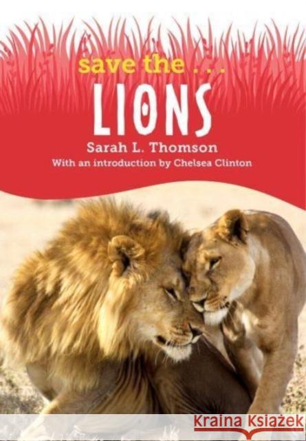 Save The...Lions Thomson, Sarah L. 9780593404065