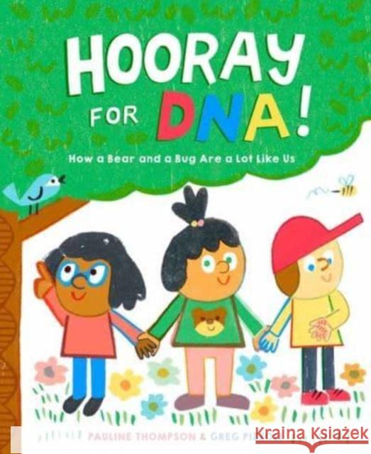 Hooray for Dna!: How a Bear and a Bug Are a Lot Like Us Thompson, Pauline 9780593427040