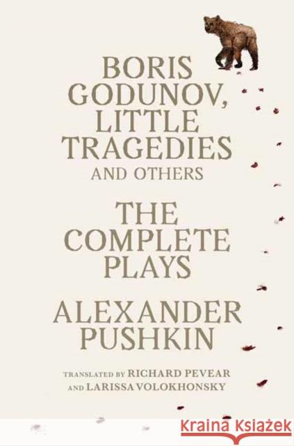 Boris Godunov, Little Tragedies, and Others: The Complete Plays Pushkin, Alexander 9780593467565 Vintage