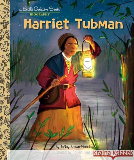 Harriet Tubman: A Little Golden Book Biography Janay Brown-Wood Robert Paul 9780593480144 Golden Books