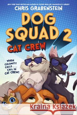 Dog Squad 2: Cat Crew Chris Grabenstein 9780593480885
