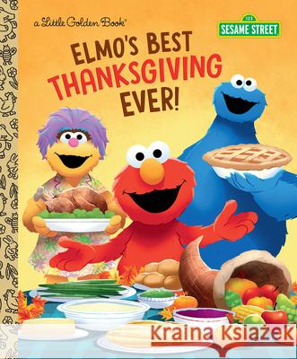 Elmo's Best Thanksgiving Ever! (Sesame Street) Jodie Shepherd Golden Books 9780593483114 Golden Books